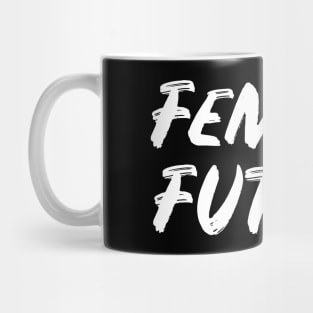 Female Future - Women Feminist Mug